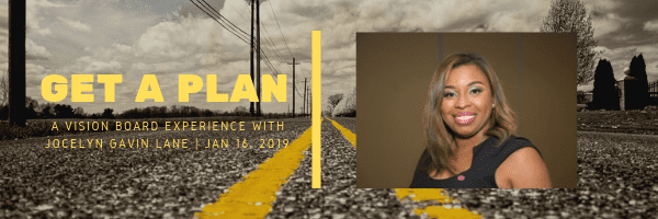 Get A Plan: A Vision Board Experience with Jocelyn Gavin Lane